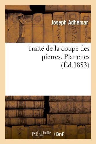 Imagen de archivo de Trait de la Coupe Des Pierres. Planches (Sciences) (French Edition) a la venta por Lucky's Textbooks