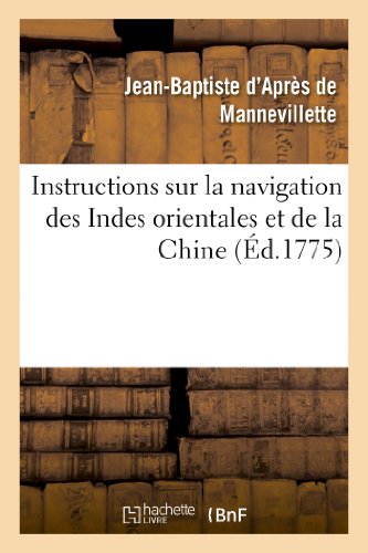 9782012856578: Instructions Sur La Navigation Des Indes Orientales Et de la Chine, Pour Servir Au Neptune Oriental: , Ddi Au Roi (Savoirs Et Traditions) (French Edition)