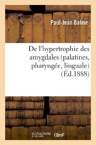 Stock image for De l'hypertrophie des amygdales palatines, pharynge, linguale Sciences for sale by PBShop.store US