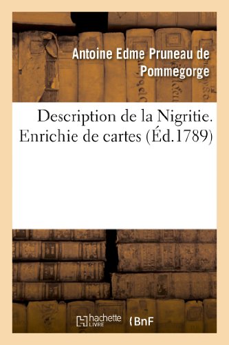 Stock image for Description de la Nigritie. Enrichie de Cartes (Histoire) (French Edition) for sale by Lucky's Textbooks