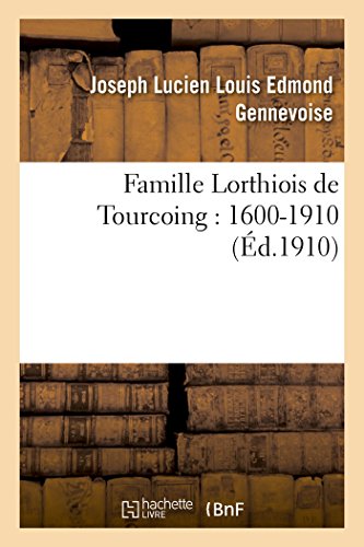 9782012885820: Famille Lorthiois de Tourcoing: 1600-1910