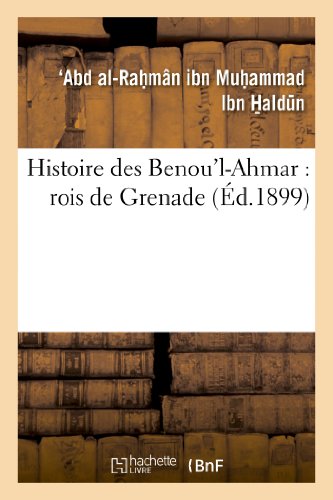 Stock image for Histoire Des Benou'l-Ahmar: Rois de Grenade (French Edition) for sale by Lucky's Textbooks