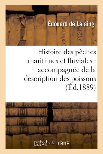Stock image for Histoire des pches maritimes et fluviales accompagne de la description des poissons et Savoirs Et Traditions for sale by PBShop.store US