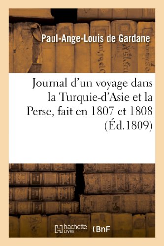 Stock image for Journal d'Un Voyage Dans La Turquie-d'Asie Et La Perse, Fait En 1807 Et 1808 (Histoire) (French Edition) for sale by Lucky's Textbooks