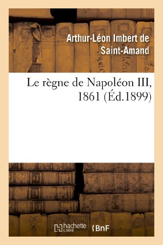 Stock image for Le Rgne de Napolon III, 1861 (Histoire) (French Edition) for sale by Lucky's Textbooks