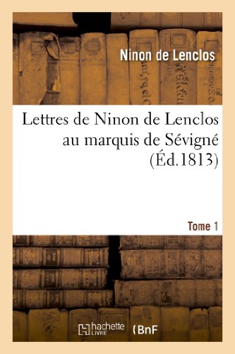 Stock image for Lettres de Ninon de Lenclos Au Marquis de Svign. Tome 1 (Litterature) (French Edition) for sale by Lucky's Textbooks