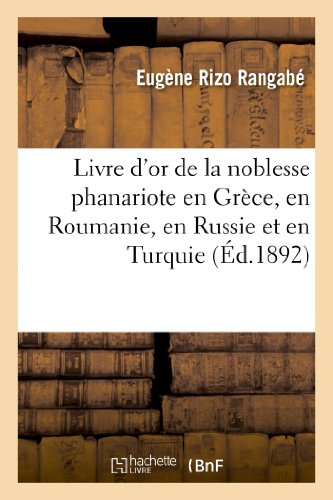 9782012899919: Livre d'or de la noblesse phanariote en Grce, en Roumanie, en Russie et en Turquie (Litterature)