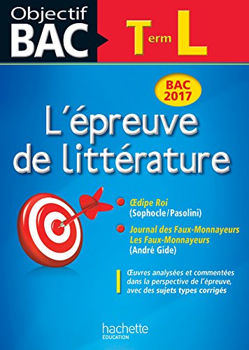 Stock image for L'preuve De Littrature Terminale L : Bac 2017 : Oedipe Roi (sophocle-pasolini) ; Journal Des Faux- for sale by RECYCLIVRE