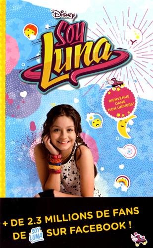 Beispielbild fr Soy Luna - Bienvenue dans mon univers ! zum Verkauf von medimops