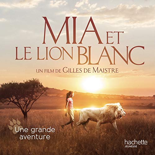 Beispielbild fr Mia et le Lion Blanc - Une grande aventure zum Verkauf von Ammareal