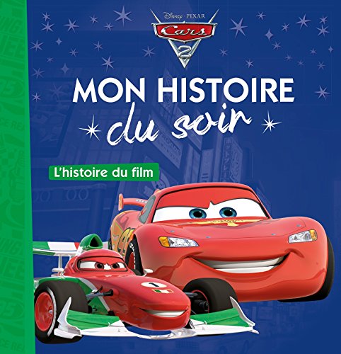 Stock image for CARS 2 - Mon Histoire du Soir - L'histoire du film - Disney Pixar for sale by WorldofBooks