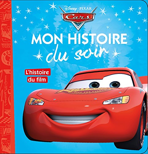 Stock image for CARS - Mon Histoire du Soir - L'histoire du film - Disney Pixar for sale by LeLivreVert