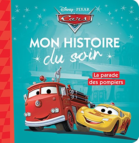 Stock image for CARS - Mon Histoire du Soir - La parade des pompiers - Disney Pixar for sale by Goldstone Books