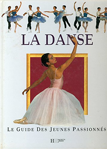 Stock image for La danse : Le guide des jeunes passionns for sale by Librairie Th  la page