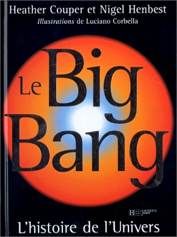 Stock image for LE BIG BANG. L'HISTOIRE DE L'UNIVERS for sale by VILLEGAS