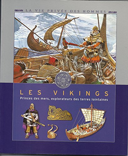Imagen de archivo de Les Vikings : Princes des mers, explorateurs des terres lointaines a la venta por Ammareal