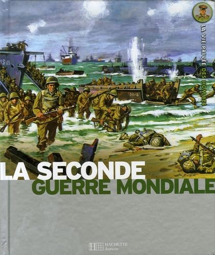 Stock image for La Seconde Guerre mondiale : 1939-1945 : de l'invasion de la Pologne  Hiroshima for sale by Ammareal