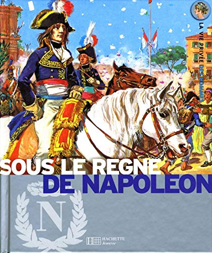 Beispielbild fr Sous le rgne de Napolon : L'Europe au temps de l'Empire zum Verkauf von Ammareal