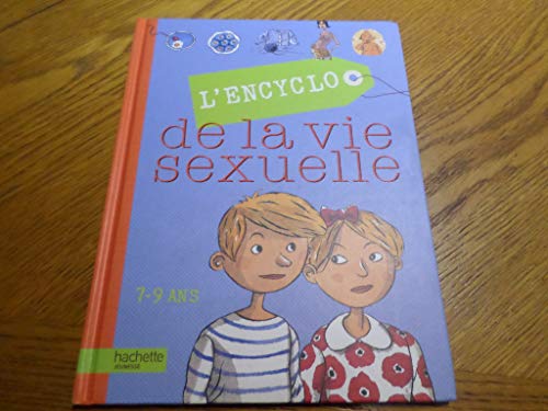 9782012920668: L'Encyclo de La Vie Sexuelle 7-9 ANS (Encyclopedie de la Vie Sexuelle) (French Edition)