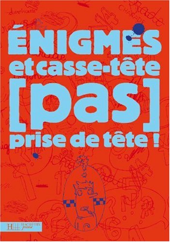 Imagen de archivo de Enigmes et casse-tte (pas) prise de tte ! a la venta por medimops