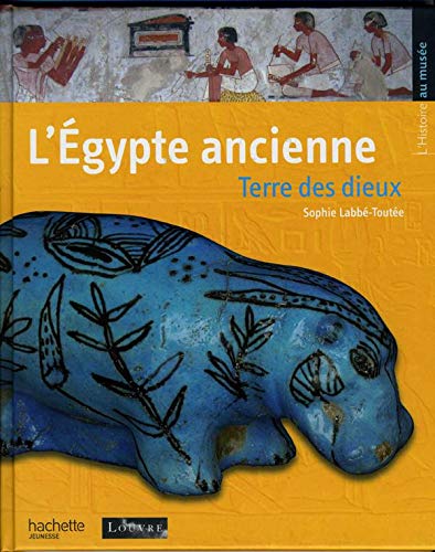 Beispielbild fr L'Egypte ancienne : Terre des dieux zum Verkauf von medimops