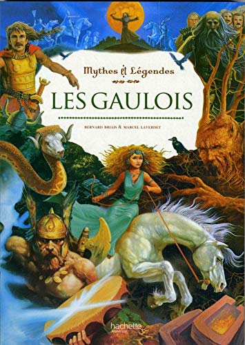 9782012920798: Les Gaulois (Mythes Et Legendes) (French Edition)