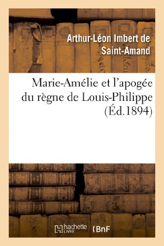 Stock image for Marie-Amlie Et l'Apoge Du Rgne de Louis-Philippe (Histoire) (French Edition) for sale by Lucky's Textbooks