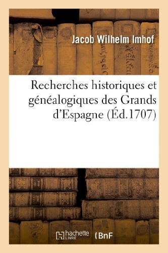 Stock image for Recherches Historiques Et Gnalogiques Des Grands d'Espagne (Histoire) (French Edition) for sale by Lucky's Textbooks