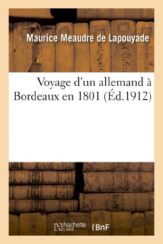 9782012933811: Voyage d'Un Allemand  Bordeaux En 1801 (Histoire) (French Edition)