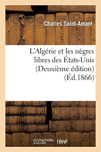 Stock image for L'Algrie Et Les Ngres Libres Des tats-Unis (Deuxime dition) (Sciences Sociales) (French Edition) for sale by Lucky's Textbooks