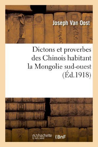 9782012941441: Dictons Et Proverbes Des Chinois Habitant La Mongolie Sud-Ouest (Histoire) (French Edition)