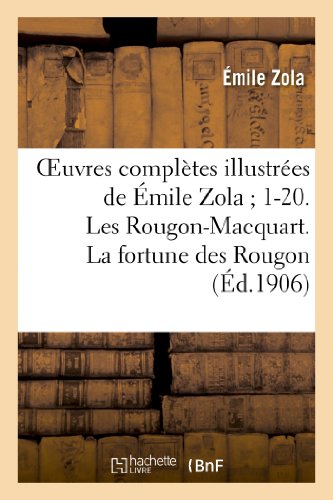 Stock image for Oeuvres Compltes Illustres de mile Zola 1-20. Les Rougon-Macquart. La Fortune Des Rougon (Litterature) (French Edition) for sale by Lucky's Textbooks