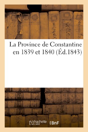 9782012948983: La Province de Constantine en 1839 et 1840 (Histoire)