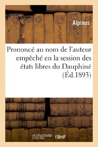 9782012955714: Prononc au nom de l'auteur empch en la session des tats libres du Dauphin au banquet: Offert Le 5 Mars 1893,  Voiron (Sciences Sociales)