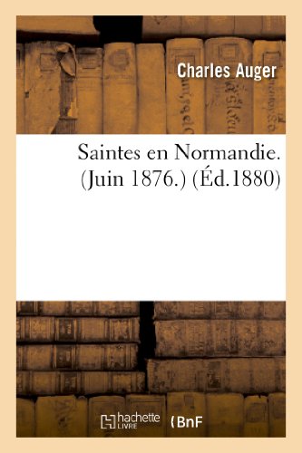 Stock image for Saintes En Normandie. (Juin 1876.) (Histoire) (French Edition) for sale by Lucky's Textbooks