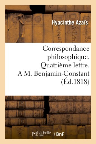 Beispielbild fr Correspondance Philosophique. Quatrime Lettre. a M. Benjamin-Constant (Philosophie) (French Edition) zum Verkauf von Lucky's Textbooks