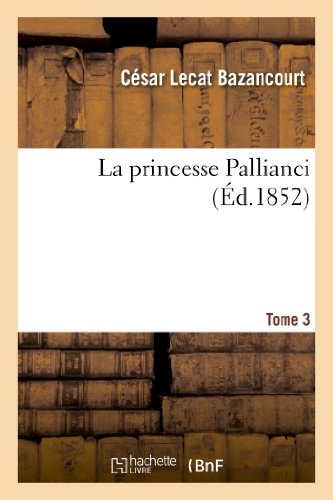 Stock image for La Princesse Pallianci. Tome 3 (Litterature) (French Edition) for sale by Lucky's Textbooks