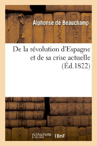 Imagen de archivo de de la Rvolution d'Espagne Et de Sa Crise Actuelle (Histoire) (French Edition) a la venta por Lucky's Textbooks