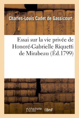 Beispielbild fr Essai sur la vie prive de Honor-Gabrielle Riquetti de Mirabeau (Histoire) zum Verkauf von Buchpark