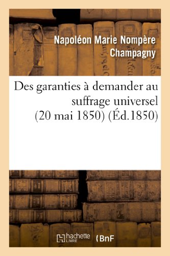 Imagen de archivo de Des Garanties  Demander Au Suffrage Universel (20 Mai 1850) (Philosophie) (French Edition) a la venta por Lucky's Textbooks