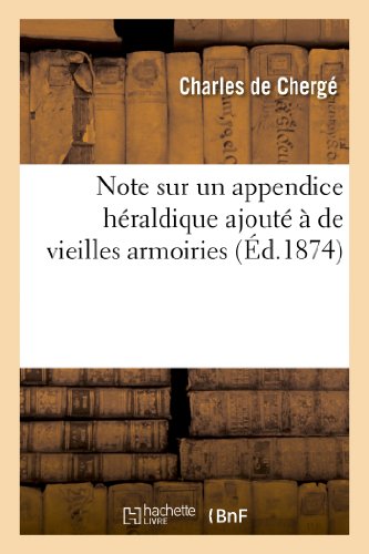 Beispielbild fr Note sur un appendice hraldique ajout de vieilles armoiries Histoire zum Verkauf von PBShop.store US