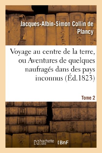 Beispielbild fr Voyage au centre de la terre, ou Aventures de quelques naufrags dans des pays inconnus Tome 2 Litterature zum Verkauf von PBShop.store US