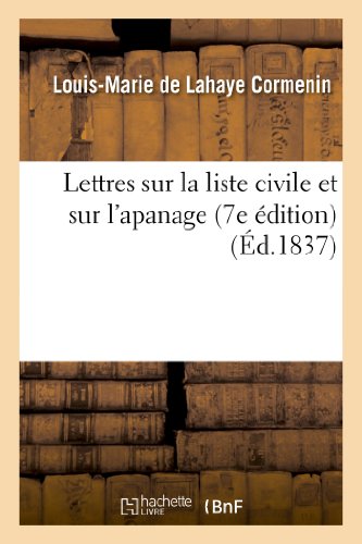 Stock image for Lettres Sur La Liste Civile Et Sur l'Apanage (7e dition) (Histoire) (French Edition) for sale by Lucky's Textbooks