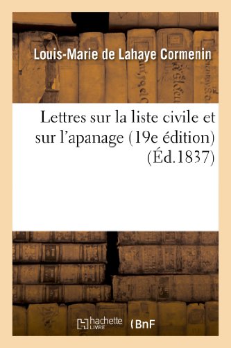 Imagen de archivo de Lettres sur la liste civile et sur l'apanage suivies d'un Mot sur le pamphlet de police intitul La liste civile dvoile 19e dition Histoire a la venta por PBShop.store US