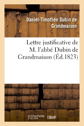 9782012995291: Lettre justificative de M. l'abb Dubin de Grandmaison, ancien aumnier de l'arme catholique