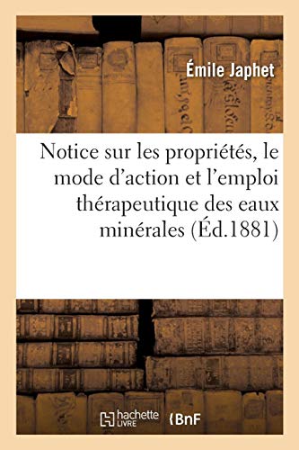 Beispielbild fr Notice Sur Les Proprits, Le Mode d'Action Et l'Emploi Thrapeutique Des Eaux Minrales d'Enghien (Sciences) (French Edition) zum Verkauf von Lucky's Textbooks