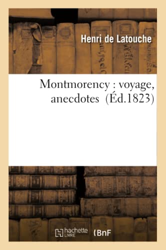 Imagen de archivo de Montmorency: Voyage, Anecdotes (Histoire) (French Edition) a la venta por Lucky's Textbooks