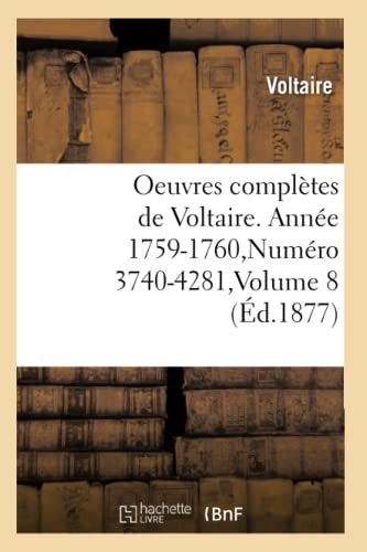 9782013021845: Oeuvres Compltes de Voltaire. Anne 1759-1760, Numro 3740-4281, Volume 8 (French Edition)