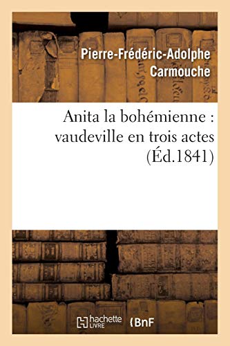 Beispielbild fr Anita La Bohmienne: Vaudeville En Trois Actes (French Edition) zum Verkauf von Lucky's Textbooks