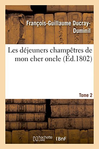 Beispielbild fr Les Djeuners Champtres de Mon Cher Oncle. Tome 2 (French Edition) zum Verkauf von Lucky's Textbooks